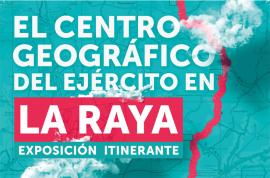 Exposición 'El CEGET en la Raya'
