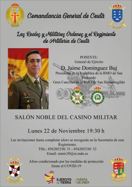Conferencia `Las Reales y Militares Órdenes y el Regimiento de Artillería de Ceuta´ a cargo del ex JEME Jaime Domínguez Buj