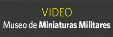 Video Museo de Miniaturas Militares