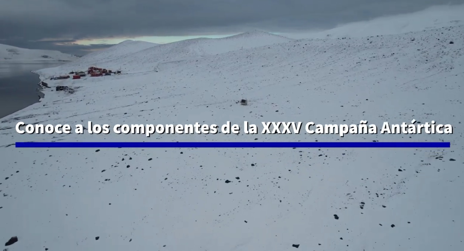 Conoce a los componentes de la XXXV Campaña Antártica