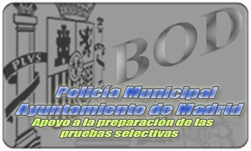 Preparación de las pruebas selectivas para el ingreso en la categoría de Policía del Cuerpo de Policía Municipal del Ayuntamiento de Madrid.