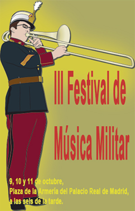 Cartel  Divulgativo del III Festival de Música Militar (9, 10 y 11 de octubre, Plaza de la Armería del Palacio Real de Madrid, a las seis de la tarde)