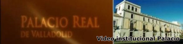 Video institucional del Palacio Real de Valladolid