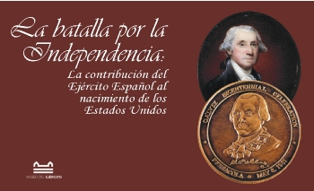 Cartel de la exposición temporal "La contribución del Ejército Español al nacimiento de los Estados Unidos", que estuvo expuesta en el Museo del Ejército desde el 12/07/2019 hasta el 15/10/2019.