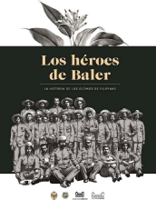 "Los héroes de Baler: Historia de los últimos de Filipinas"