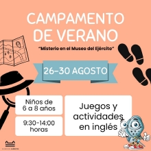 Tercer campamento de verano/2024 en el Museo del Ejército. Del 26 al 30 de Agosto.