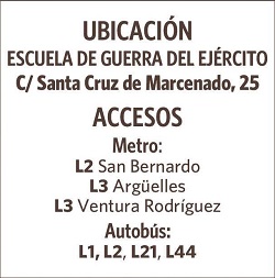 Ubicación: Escuela de Guerra. Santa Cruz de Mercenado 25 Ubicación: Escuela de Guerra. Santa Cruz de Mercenado 25